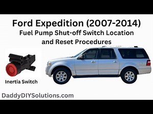 2007-2014 Ford Expedition Fuel Pump Shut-Off Switch Location and Reset Procedures