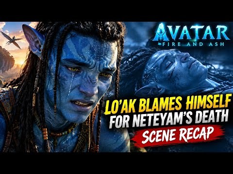 Avatar Fire and Ash (2025) | Lo’ak Blames Himself for Neteyam’s Death Scene Recap