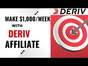 HOW TO MAKE $1000/WEEK WITH DERIV AFFILIATE