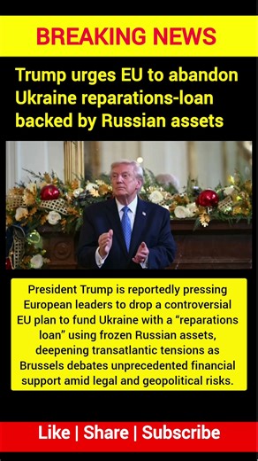 Trump Pressures EU Over Russian Assets Loan for Ukraine #Trump #UkraineWar #RussianAssets #EUPolitic