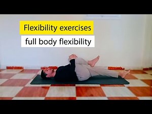 Full-Body Flexibility Exercises to Improve Mobility and Range