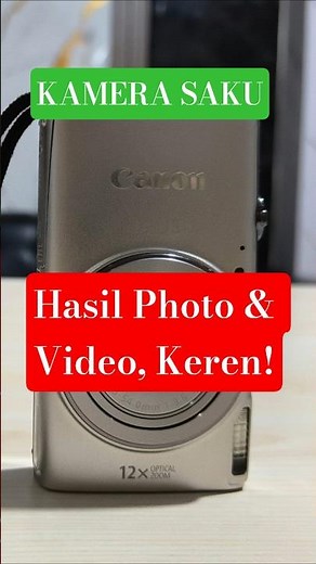 Kamera Saku Canon IXUS 285 HS Hasil Photo & Videonya Keren👍