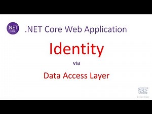 024 - .Net Core: Identity Via Data Access Layer (DAL)