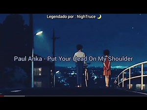 Paul Anka - Put Your Head On My Shoulder (Tradução/Legendado)
