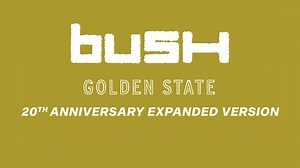The 20th Anniversary Expanded Version of Golden State is out now! Listen to the album with 8 additional tracks. https://lnk.to/GoldenState20 | Bush