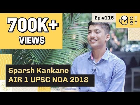 CTwT E115 - NDA Exam 2018 Topper Sparsh Kankane AIR 1