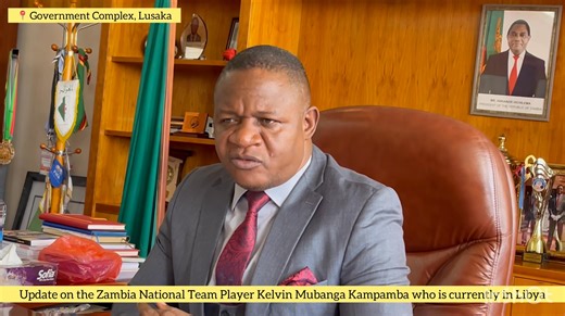 UPDATE ON THE STATUS OF ZAMBIAN FOOTBALLER KELVIN MUBANGA KAMPAMPA IN LIBYA | Hon. Elvis Nkandu, MP