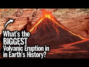 What's the BIGGEST Volcanic Eruption in Earth's History?