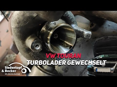 VW Touran turbocharger replaced, because........ | Siedentopf & Becker Automotive