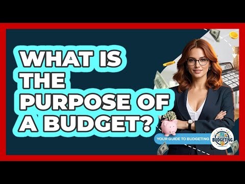 What Is The Purpose Of A Budget?