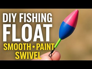 DIY Fishing Float Craft – Smoothing, Painting, and Swivel Setup