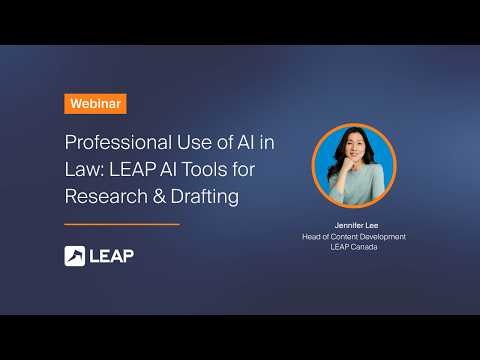 LEAP Webinar - Professional Use of AI in Law: LEAP AI Tools for Research & Drafting