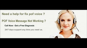 POF Voice Message Not Working ? Dial 1-855-276-3666