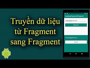 Truyền dữ liệu từ Fragment sang Fragment trong Android - [Android Tutorial - #33]