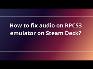 How to fix audio on RPCS3 emulator on Steam Deck?