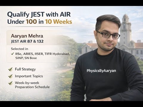 JEST 2026 Physics | How to prepare? Under 100 rank in 10 weeks Full Strategy | IISC Calling