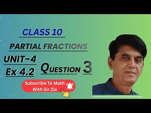 Unit 4 Ex 4.2 Q 3 | Partial Fractions | Math With Sir Zia