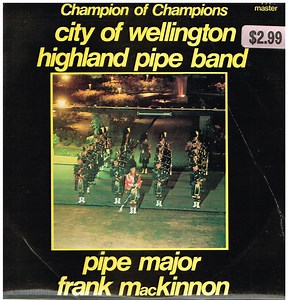 City Of Wellington Highland Pipe Band - Champion Of Champions