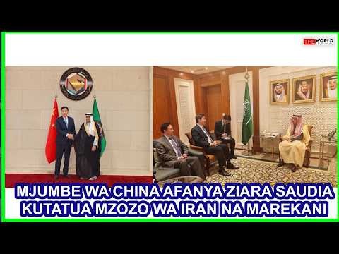 CHINA YAANZA KAZI KUTATUA MZOZO WA VITA KATI YA MAREKANI NA ISRAEL DHIDI YA IRAN