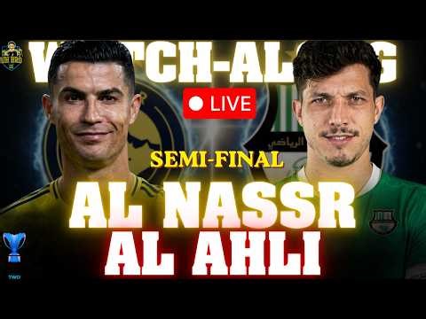 AL NASSR vs AL AHLI LIVE Match Today & Watchalong with UH Bro | AFC Champions League Two™ 2025/26