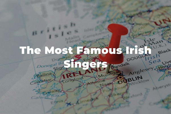 18 Of The Greatest And Most Famous Irish Singers Of All Time