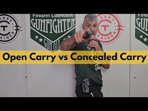 Open Carry Vs Concealed Carry- Pros and Cons