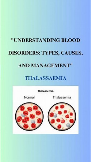 Understanding blood disorders: Types, causes and management:Thalassaemia