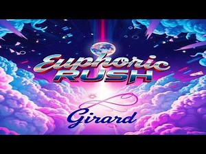 Euphoric Rush - Girard (Official Music Video)