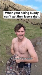 They change layers every 2 minuets… #hiking #camping #outdoors
