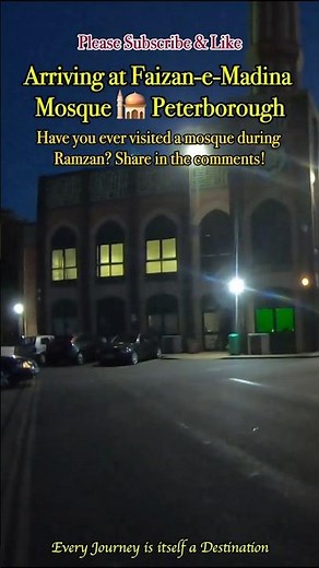 🌙 Arriving at Faizan-e-Madina Mosque#peterborough #mosque #ramadan #faizanemadina #ramadan #maghrib