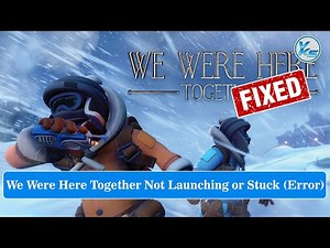 ✅ How To Fix We Were Here Together Launching Failed, Black Screen, Not Starting, Stuck & Running