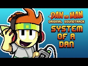 Dan The Man Original Soundtrack 🎵 System Of A Dan