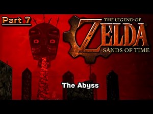 Zelda: Sands of Time [Part 7] - The Abyss (No Commentary)