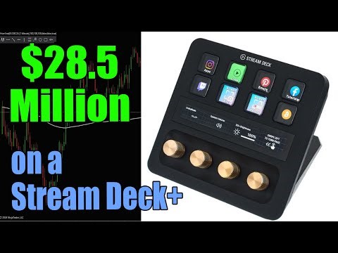 $28.5m Trading on a Stream Deck + (LOL)