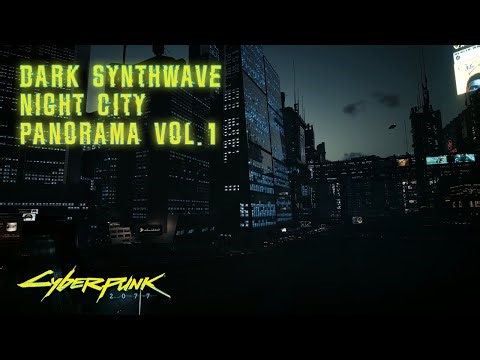 Cyberpunk 2077 | Dark Synthwave Music | Night City Panorama Vol. 1