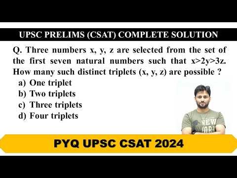 Three numbers x, y, z are selected from the set of the first seven nat | UPSC CSAT PYQ SERIES - 2024