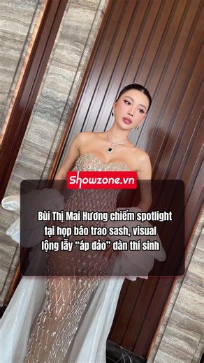 Bùi Thị Mai Hương chiếm spotlight tại họp báo trao sash, visual lộng lẫy “áp đảo” dàn thí sinh #showzone #missuniverse #missuniversevietnam #sheratonhotel #maihuong