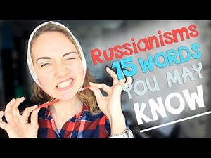 15 words of Russian origin. Babushka, Balalaika, Matryoshka, Samovar, Blini and etc |Russianisms