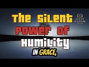 The Silent Power of Humility