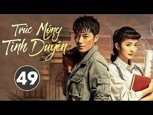 Phim Bộ Siêu Hay 2020 | Trúc Mộng Tình Duyên - Tập 49 (THUYẾT MINH) - Dương Mịch, Hoắc Kiến Hoa