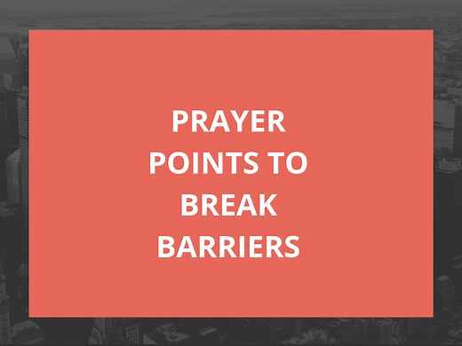 70 Prayer Points For Breaking Barriers -
