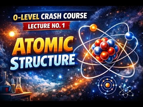Olevel Crash course lecture no. 1 atomic structure