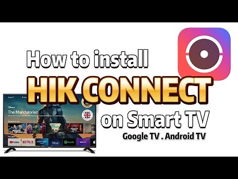 How to install HIK CONNECT on SMART TV (Google TV/Android TV/Fire TV stick)