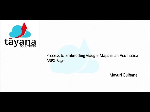 Process to Embedding Google Maps in an Acumatica ASPX Page