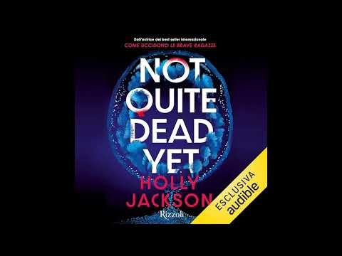 Audiolibro: Not Quite Dead Yet - Holly Jackson Audiolibro