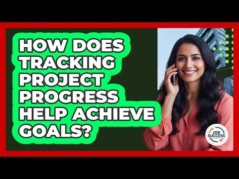 How Does Tracking Project Progress Help Achieve Goals?