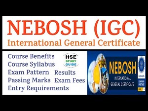 NEBOSH IGC Details | NEBOSH IGC New Syllabus | NEBOSH IGC Fees/Exam Pattern/Benefits/Results