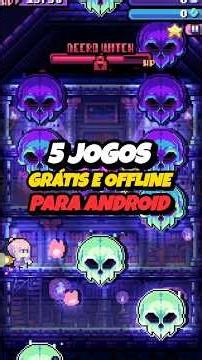 5 JOGOS GRÁTIS E OFFLINE PARA ANDROID #jogosgrátis #jogosoffline #jogosparacelular