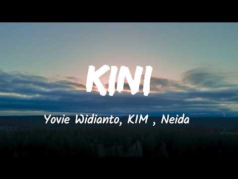 Kini - Yovie Widianto KIM, Neida (Music Lyrics)