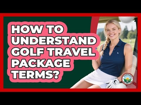 How To Understand Golf Travel Package Terms?